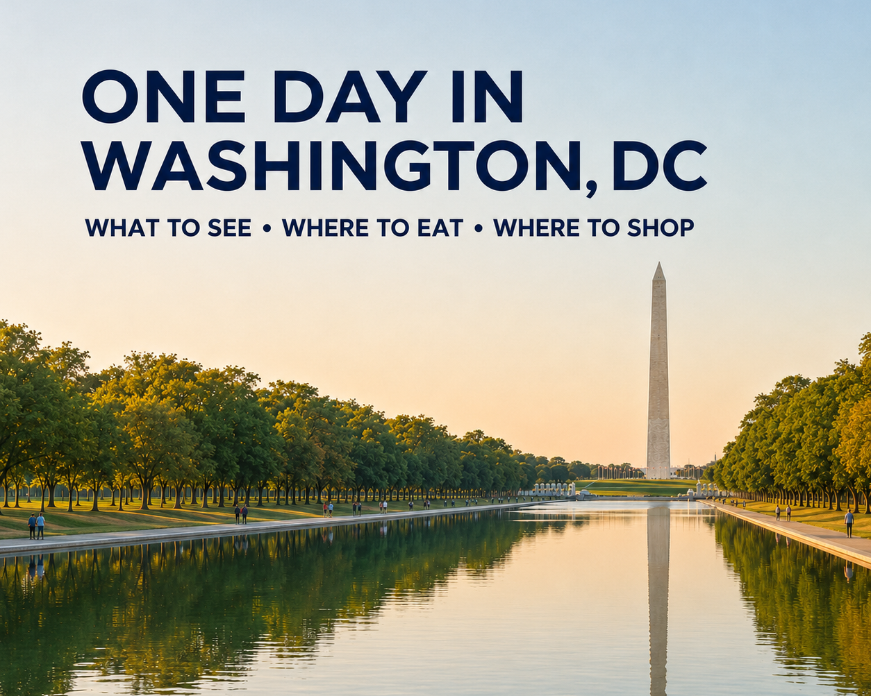 One-day Washington DC itinerary featuring the Washington Monument and Reflecting Pool.
