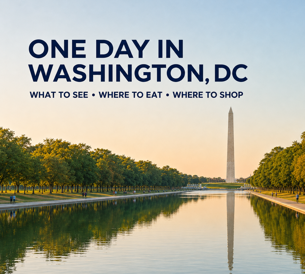 One-day Washington DC itinerary featuring the Washington Monument and Reflecting Pool.