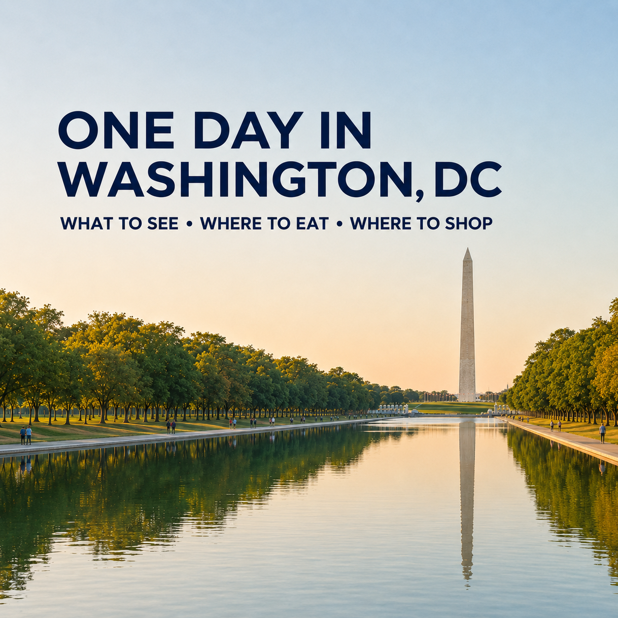 One-day Washington DC itinerary featuring the Washington Monument and Reflecting Pool.
