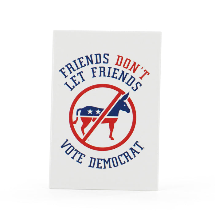 Friends Don't Let Friends Vote Democrat Magnet