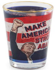 "MAKE AMERICA STRONG AGAIN SHOT" GLASS