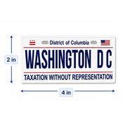 A novelty license plate magnet reading “WASHINGTON DC” and “TAXATION WITHOUT REPRESENTATION,” shown on a white background with blue dimension arrows indicating 4 in by 2 in.
